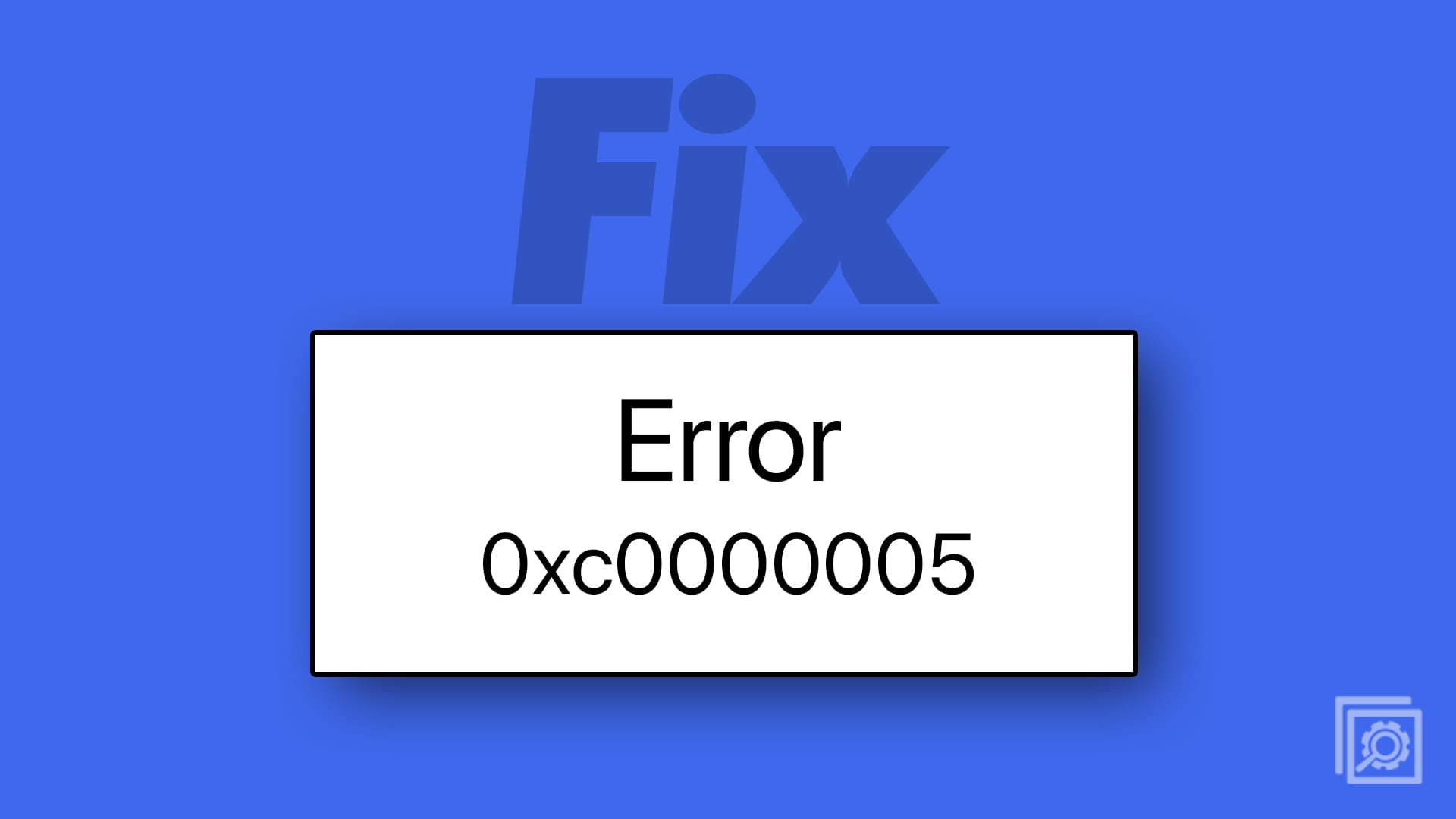 How to Fix Error Code 0xc0000005: Top 10 Fixes- Technipages